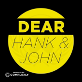 Dear Hank & John