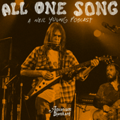 All One Song: A Neil Young Podcast