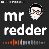 Reddit Stories Podcast - Mr. Redder