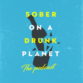 Sober On A Drunk Planet - The Podcast