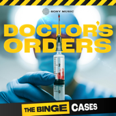 The Binge Cases: Doctor's Orders