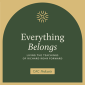 Everything Belongs: Living the Teachings of Richard Rohr Forward