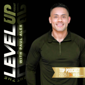 The Level Up Podcast w/ Paul Alex