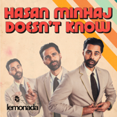 Hasan Minhaj Doesn't Know