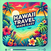 Hawaii Travel Made Easy Podcast—Hawaii travel tips, Things to do in Hawaii, Hawaii vacation planning